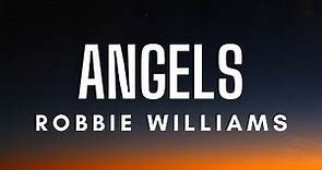 Robbie Williams - Angels (Lyrics)