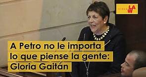 Gloria Gaitán: a Gustavo Petro no le importa lo que piense la gente