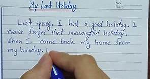 how to write a paragraph about my last holiday - good example for you to write