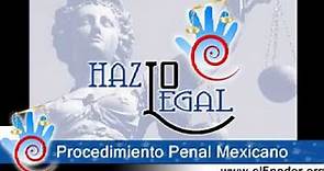 Hazlo Legal - El Procedimiento Penal Mexicano