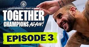 MAN CITY DOCUMENTARY SERIES 2021/22 | EPISODE 3 OF 7 | Together: Champions Again!