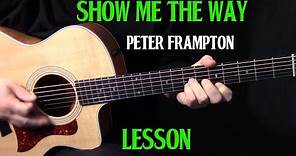 how to play "Show Me the Way" on guitar by Peter Frampton - acoustic guitar lesson tutorial