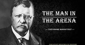 The Man in the Arena - A powerful Speech By Theodore Roosevelt
