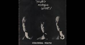 Young Marble Giants - Colossal Youth (1980) full album