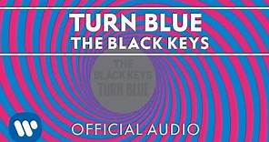 The Black Keys - Turn Blue [Official Audio]