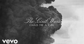 The Civil Wars - I Had Me a Girl (Audio)