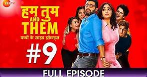 Hum Tum and Them - Full Episode 9 - Indian Hindi Romantic Drama Web Series - Shweta Tiwari - Zee TV