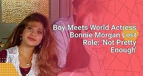 Boy Meets World Actress Bonnie Morgan Lost Role: 'Not Pretty Enough' #tvnews #tv
