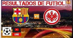 Barcelona vs Eintracht Frankfurt en vivo | Resultados de la Uefa Europa League hoy 2022 14 04 ⚽️