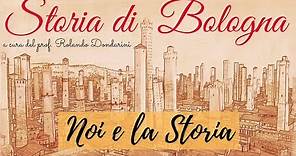 Storia di Bologna #1 - Noi e la storia