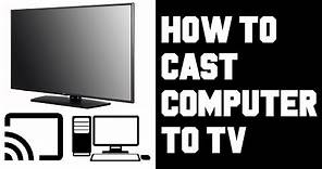 How To Cast Computer to TV - How To Cast Your PC To Your TV - Screen Mirror PC Windows 10 to TV