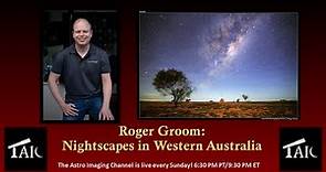 2021.10.17 | Roger Groom: Nightscapes in Western Australia