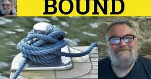 🔵 4 Meanings of Bound - Bound Bound Definition - Bound Examples - C2 Vocabulary British English