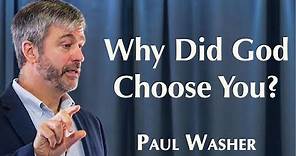 Why Did God Choose You? | Paul Washer Sermon Jam