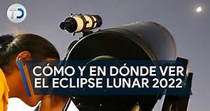 Cómo y dónde ver el eclipse lunar del 15 de mayo de 2022