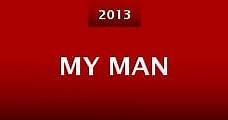 My Man (2013) Online - Película Completa en Español / Castellano - FULLTV