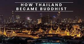 Complete Story of Buddhism in Thailand: How Thailand became a Buddhist Country