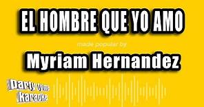 Myriam Hernandez - El Hombre Que Yo Amo (Versión Karaoke)