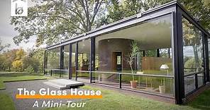 The Glass House | A Brief Virtual Tour