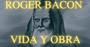 Roger Bacon - Vida y obra