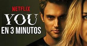 La Historia de "YOU" en 3 Minutos - Netflix