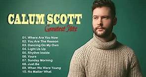 Calum Scott Greatest Hits Full Album 2022 - The Best Songs of Calum Scott - Top 20 Pop Singer 2022