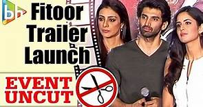 Fitoor OFFICIAL Trailer Launch | Aditya Roy Kapur | Katrina Kaif | Tabu | Event Uncut