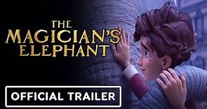 The Magician's Elephant - Official Trailer (2023) Benedict Wong, Brian Tyree Henry