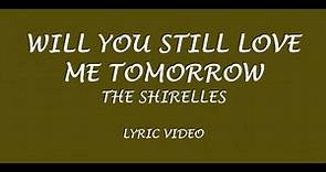 The Shirelles - Will You Still Love Me Tomorrow (Lyrics)