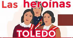 #MUJERES heroicas de la independencia del Perú - Las Heroínas TOLEDO #biografía