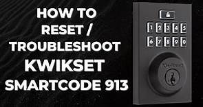 How to Reset/Troubleshoot Kwikset SmartCode 913