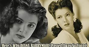 Here's Why DIANA BARRYMORE Passed Away So Young: What Really Happened to DIANA?
