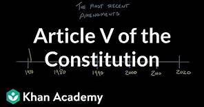 Article V of the Constitution | US government and civics | Khan Academy