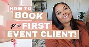 How to Book Clients as a NEW Event Planner!! (Start a Party Business)