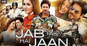 Jab Tak Hai Jaan Full Movie | Shah Rukh Khan | Katrina Kaif | Anushka ...