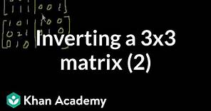 Classic video on inverting a 3x3 matrix part 2 | Matrices | Precalculus | Khan Academy