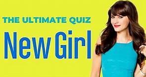 The Ultimate New Girl Quiz | Can you guess the answers to these hard questions?