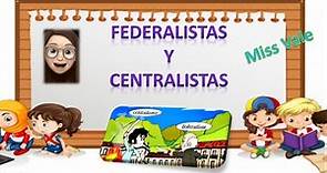 Historia "Federalistas y centralistas"