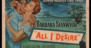 ALL I DESIRE (1953) Theatrical Trailer - Barbara Stanwyck, Richard Carlson, Lyle Bettger