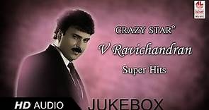 V Ravichandran Kannada Movie Songs | V Ravichandran Jukebox | Kannada Old Super Hits | Kannada Songs