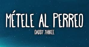Daddy Yankee - MÉTELE AL PERREO (Letra/Lyrics)