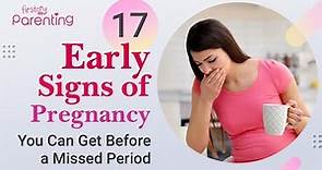 Top 17 Early Pregnancy Symptoms Before a Missed Period