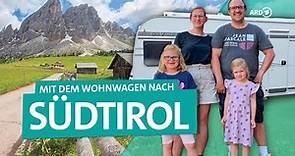 Italien: Mit neuem Wohnwagen zum Camping in die Dolomiten nach Südtirol | ARD Reisen