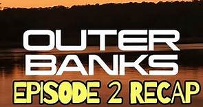 Outer Banks Season 2 Episode 2 The Heist Recap
