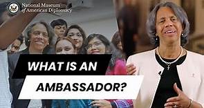 What Is an Ambassador?