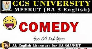 Comedy | Comedy Drama | types of comedy | comedy in English literature for BA/MA/NET