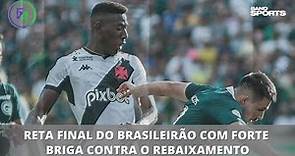 RETA FINAL DO BRASILEIRÃO COM FORTE BRIGA CONTRA O REBAIXAMENTO | G4 BANDSPORTS