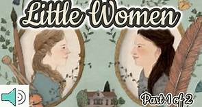 Little Women - FULL Audiobook - Classic Read Aloud Books for Children (Part 1 of 2)