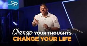 Change Your Thoughts, Change Your Life - Wednesday Service