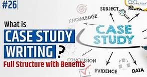 What is Case Study? Full Introduction Explained in Simple Terms | Benefits & Examples